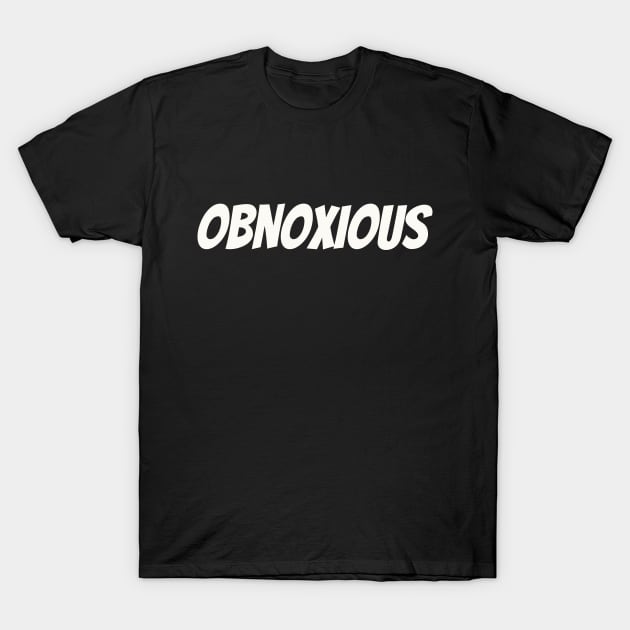 Obnoxious T-Shirt by Fanek